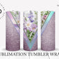 Lavender Floral V Split 20oz 30oz Sublimation Tumbler Designs