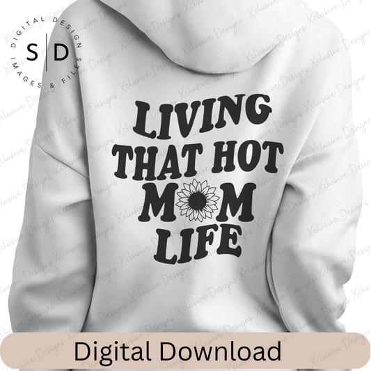 Living That Hot Mom Life SVG/PNG